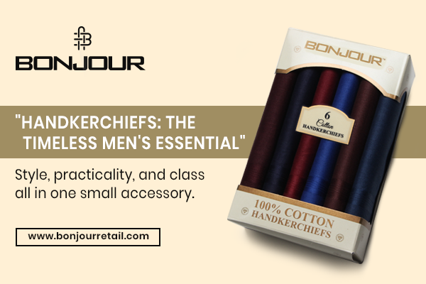 Why Every Man Needs a Handkerchief: The Small Accessory That Makes a Big Impact